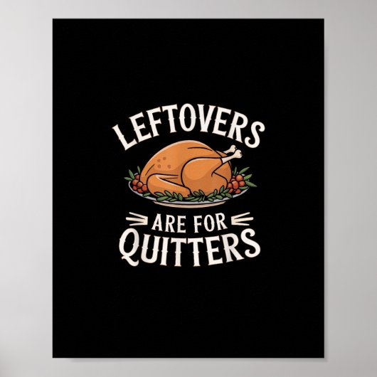 Leftovers sind für Quitters Funny Erntedank Food Poster (Vorne)