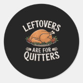 Leftovers sind für Quitters Funny Erntedank Food Runder Aufkleber (Vorderseite)