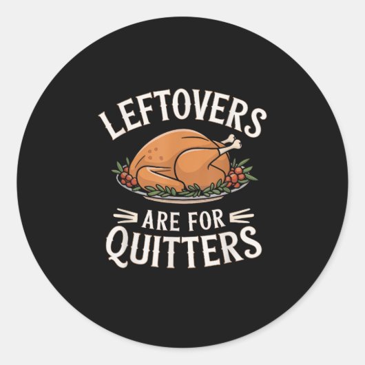 Leftovers sind für Quitters Funny Erntedank Food Runder Aufkleber (Vorderseite)