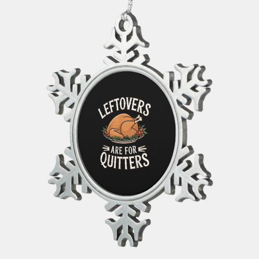 Leftovers sind für Quitters Funny Erntedank Food Schneeflocken Zinn-Ornament (Rechts)