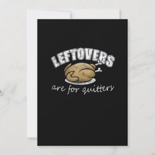 Leftovers sind für Quitters Funny Erntedank Nove Feiertagskarte