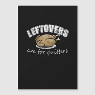 Leftovers sind für Quitters Funny Erntedank Nove Magnetkarte