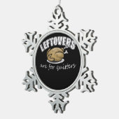 Leftovers sind für Quitters Funny Erntedank Nove Schneeflocken Zinn-Ornament (Rechts)
