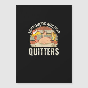 Leftovers sind für Quitters Funny Erntedank Retter Magnetkarte
