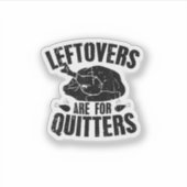 Leftovers sind für Quitters Funny Erntedank Turk Aufkleber (Vorderseite)