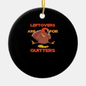 Leftovers sind für Quitters Funny Erntedank Turk Keramik Ornament (Vorne)