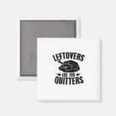 Leftovers sind für Quitters Funny Erntedank Turk Magnet (Vorderseite/Rückseite)