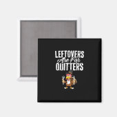 Leftovers sind für Quitters Funny Erntedank Turk Magnet (Vorderseite/Rückseite)