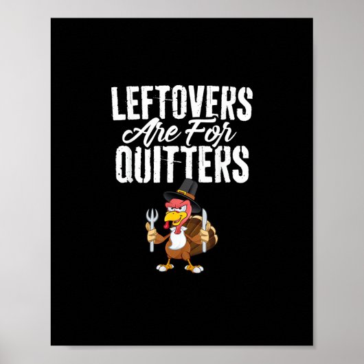 Leftovers sind für Quitters Funny Erntedank Turk Poster (Vorne)