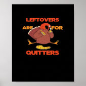 Leftovers sind für Quitters Funny Erntedank Turk Poster (Vorne)