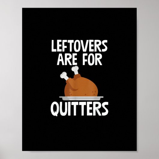 Leftovers sind für Quitters Funny Erntedank Turk Poster (Vorne)