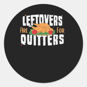 Leftovers sind für Quitters Funny Erntedank Turk Runder Aufkleber