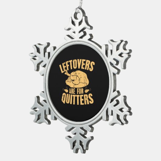Leftovers sind für Quitters Funny Erntedank Turk Schneeflocken Zinn-Ornament (Rechts)