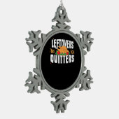 Leftovers sind für Quitters Funny Erntedank Turk Schneeflocken Zinn-Ornament (Links)