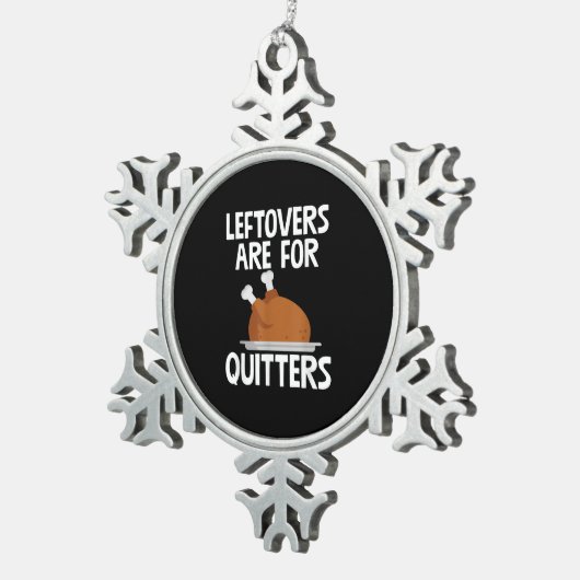 Leftovers sind für Quitters Funny Erntedank Turk Schneeflocken Zinn-Ornament (Rechts)