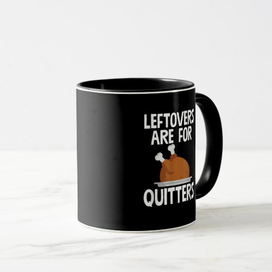 Leftovers sind für Quitters Funny Erntedank Turk Tasse (VorderseiteRechts)