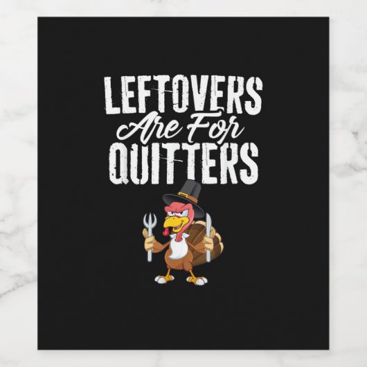 Leftovers sind für Quitters Funny Erntedank Turk Weinetikett (Einzelnes Label)