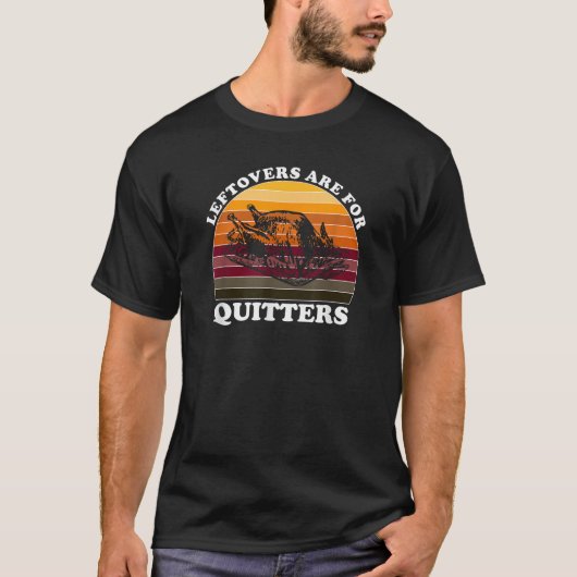 Leftovers sind für Quitters Funny Erntedank Verlas T-Shirt (Vorderseite)