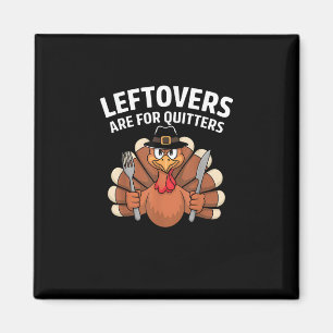 Leftovers sind für Quitters Funny Erntedank Vint Magnet