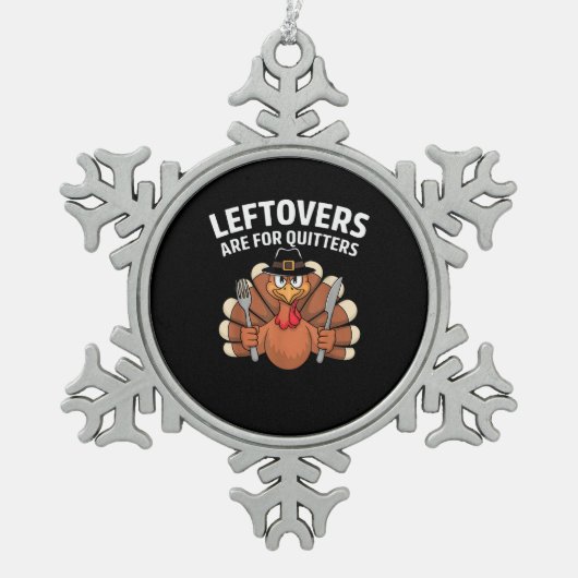 Leftovers sind für Quitters Funny Erntedank Vint Schneeflocken Zinn-Ornament (Vorderseite)
