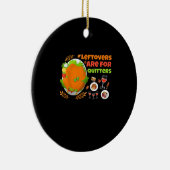 Leftovers sind für Quitters Funny Food Erntedank Keramik Ornament (Rechts)