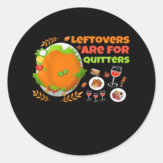 Leftovers sind für Quitters Funny Food Erntedank Runder Aufkleber (Vorderseite)