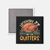 Leftovers sind für Quitters Funny Men Frauen Kinde Magnet (Vorderseite/Rückseite)