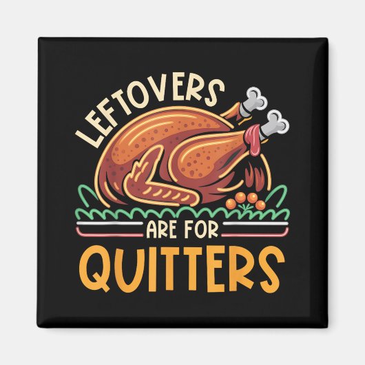 Leftovers sind für Quitters Funny Men Frauen Kinde Magnet (Vorne)