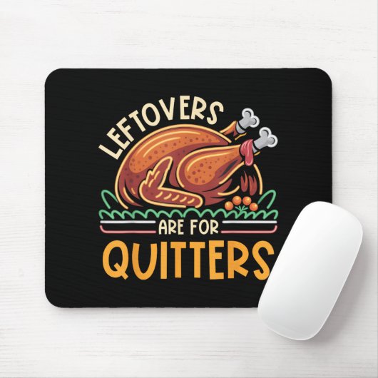 Leftovers sind für Quitters Funny Men Frauen Kinde Mousepad (Mit Mouse)