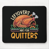 Leftovers sind für Quitters Funny Men Frauen Kinde Mousepad (Vorne)