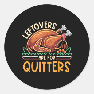 Leftovers sind für Quitters Funny Men Frauen Kinde Runder Aufkleber