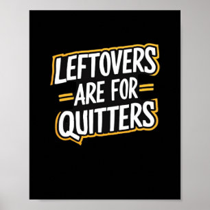 Leftovers sind für Quitters Funny Zitat Thanksgivi Poster