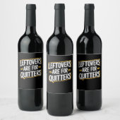 Leftovers sind für Quitters Funny Zitat Thanksgivi Weinetikett (Flaschen)