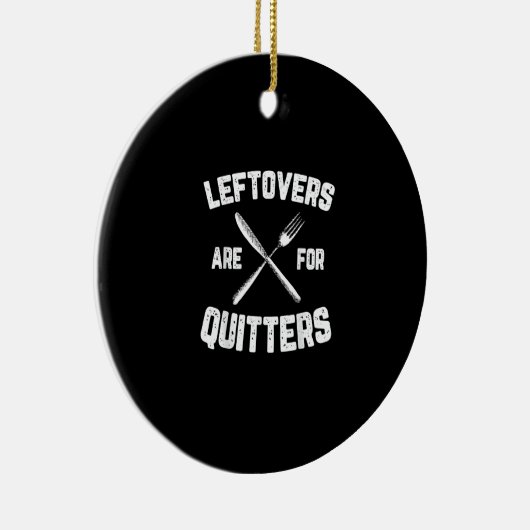 Leftovers sind für Quitters Gobble Funny Thanksgiv Keramik Ornament (Rechts)