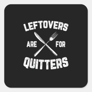 Leftovers sind für Quitters Gobble Funny Thanksgiv Quadratischer Aufkleber