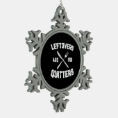 Leftovers sind für Quitters Gobble Funny Thanksgiv Schneeflocken Zinn-Ornament (Links)
