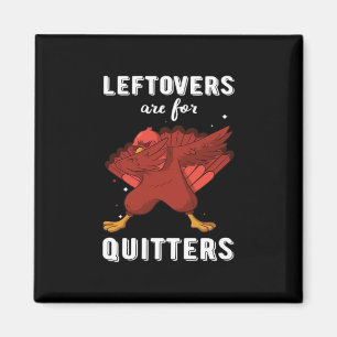 Leftovers sind für Quitters III Classic Funny Retr Magnet