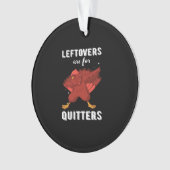 Leftovers sind für Quitters III Classic Funny Retr Ornament (Vorderseite)