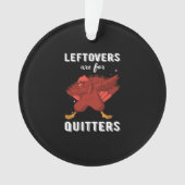 Leftovers sind für Quitters III Classic Funny Retr Ornament (Vorderseite)