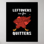 Leftovers sind für Quitters III Classic Funny Retr Poster (Vorne)