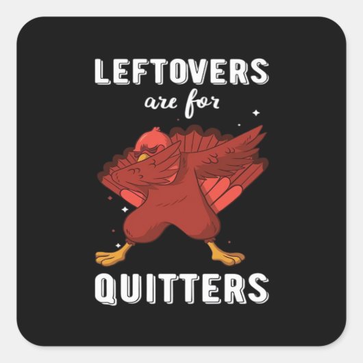 Leftovers sind für Quitters III Classic Funny Retr Quadratischer Aufkleber (Vorderseite)
