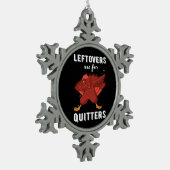Leftovers sind für Quitters III Classic Funny Retr Schneeflocken Zinn-Ornament (Links)