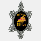 Leftovers sind für Quitters Pizza Thanksgivin Schneeflocken Zinn-Ornament (Links)