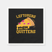 Leftovers sind für Quitters Pizza Thanksgivin Serviette (Vorderseite)
