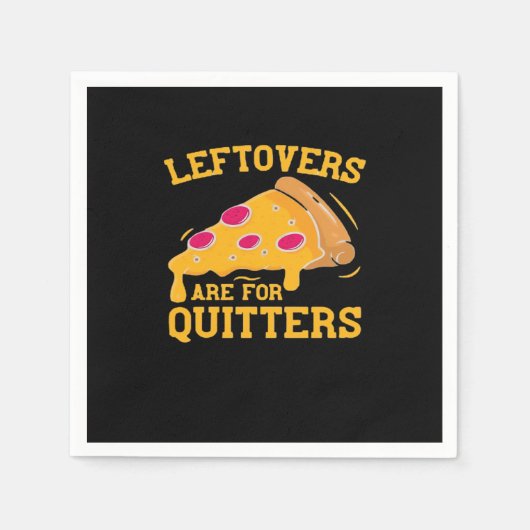 Leftovers sind für Quitters Pizza Thanksgivin Serviette (Vorderseite)