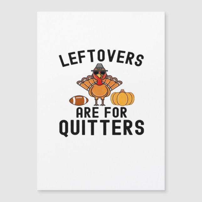 Leftovers sind für Quitts Erntedank Tag Türkei Magnetkarte (Vorderseite)