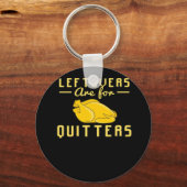 Leftovers sind für Quitts essenzielles Funny Zitat Schlüsselanhänger (Vorderseite)
