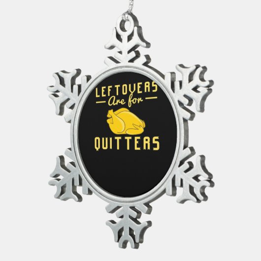 Leftovers sind für Quitts essenzielles Funny Zitat Schneeflocken Zinn-Ornament (Rechts)