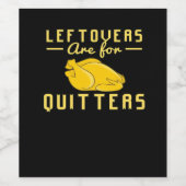 Leftovers sind für Quitts essenzielles Funny Zitat Weinetikett (Einzelnes Label)