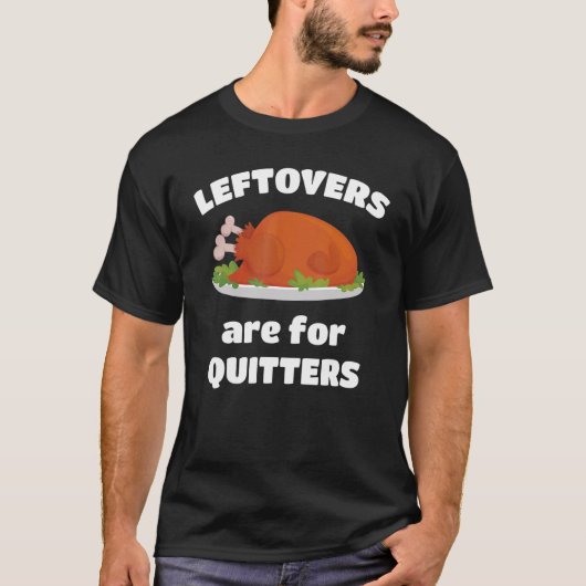 Leftovers sind für Quittung Erntedank Weihnachten T-Shirt (Vorderseite)